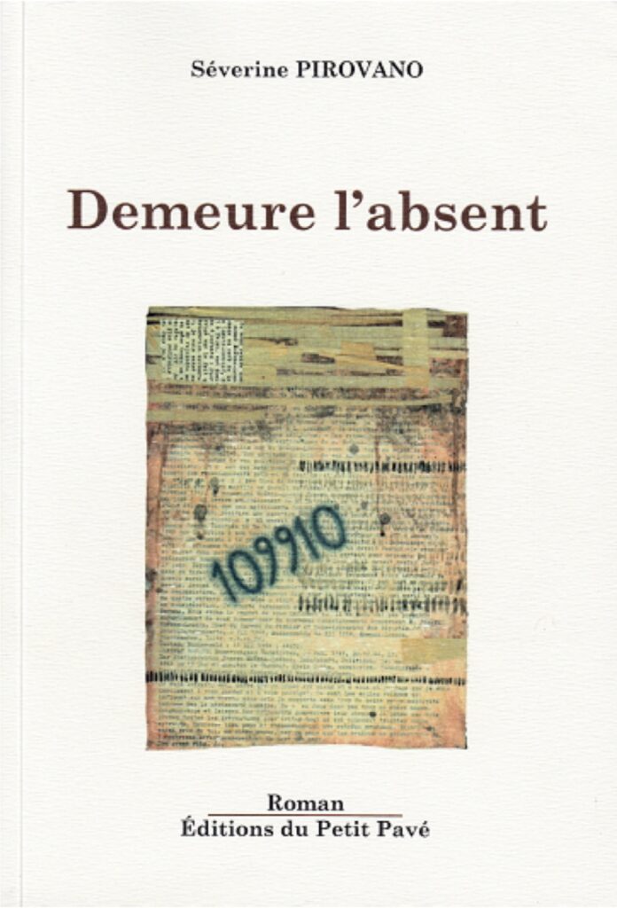 Séverine PIROVANO - Demeure l'absent